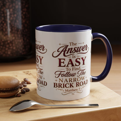 Inspirational Faith Coffee Mug — "The Answer Is Easy to Find, Follow the Narrow Brick Road"