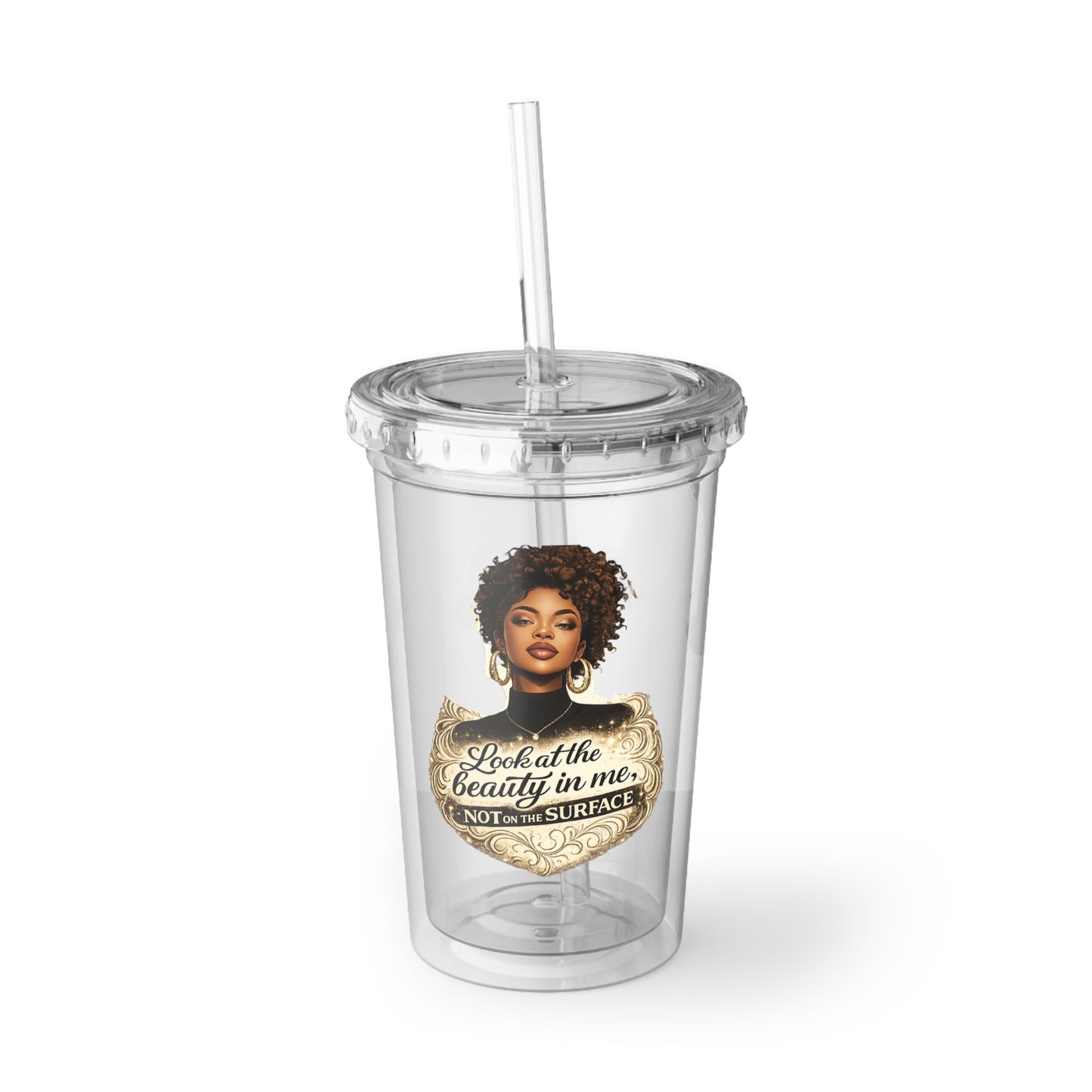 Acrylic Tumbler - "Look at the Beauty in Me, Not the Surface" Inspirational Black Woman Design