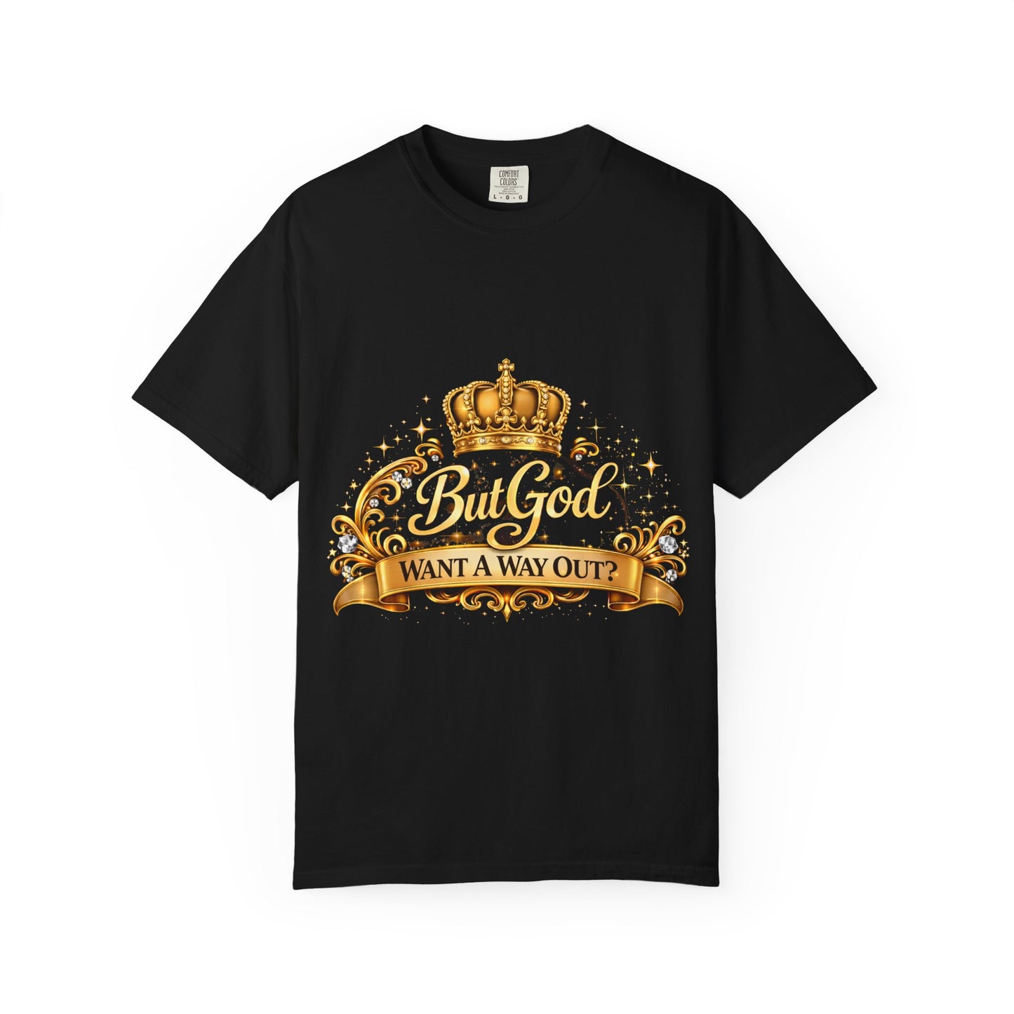 Inspirational 'But God Want A Way Out' T-Shirt
