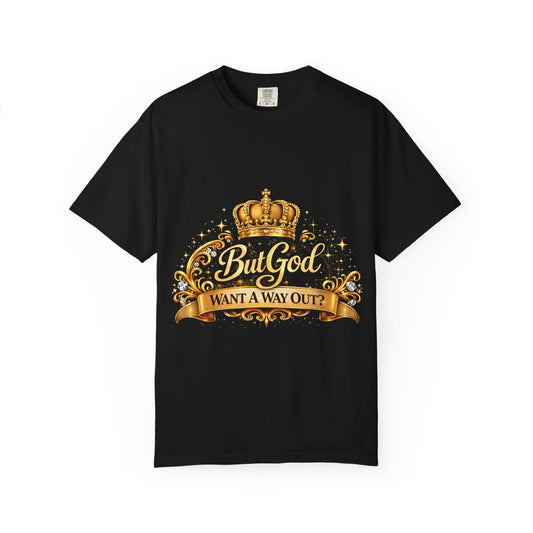 Inspirational 'But God Want A Way Out' T-Shirt