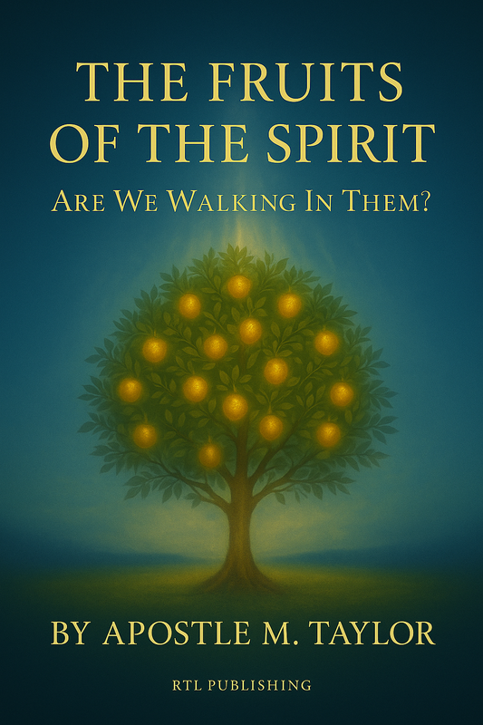 The Fruits Of The Spirit: Are We Walking In Them?