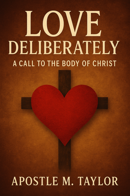 Love Deliberately: A Call to the Body of Christ